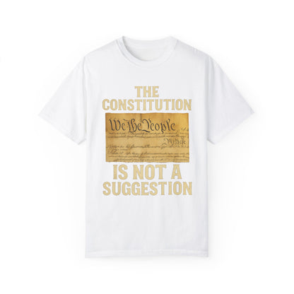 Constitution Is Not a Suggestion Tee