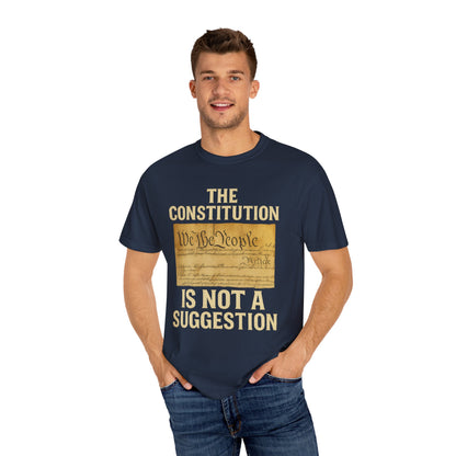 Constitution Is Not a Suggestion Tee